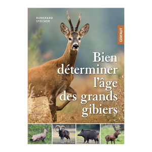Bien déterminer l'âge des grands gibiers - Guide pratique