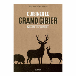 Livre de recettes : cuisiner le grand gibier au quotidien