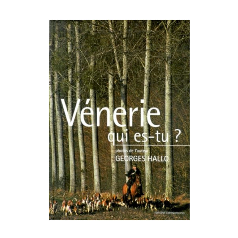 Vénérie qui es-tu ? - Le livre sur la vènerie française