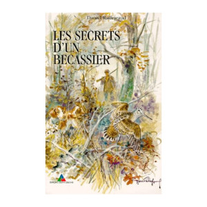 Les secrets d'un bécassier : Le guide ultime pour la chasse